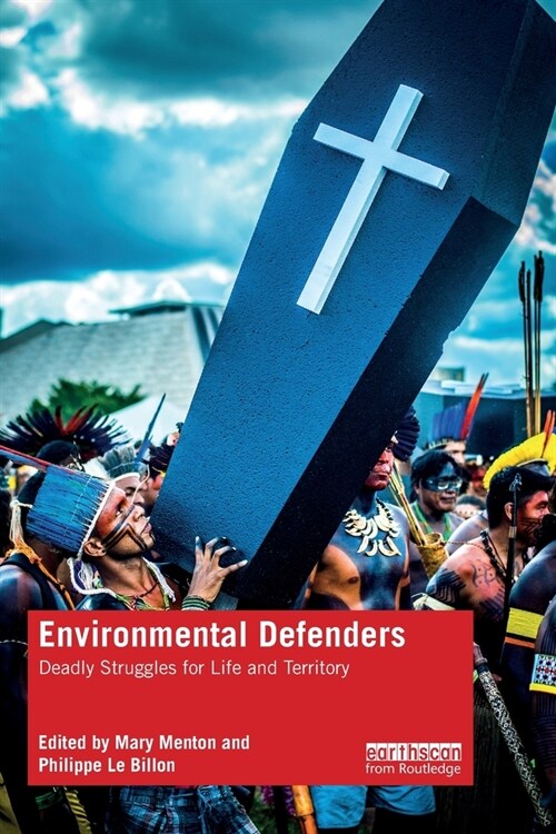 Environmental Defenders : Deadly Struggles for Life and Territory (Paperback)