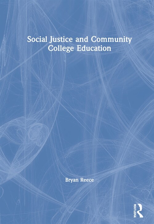 Social Justice and Community College Education (Hardcover)