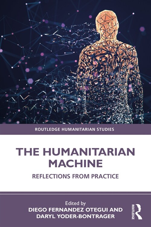 The Humanitarian Machine : Reflections from Practice (Paperback)