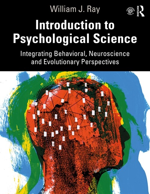 Introduction to Psychological Science : Integrating Behavioral, Neuroscience and Evolutionary Perspectives (Paperback)