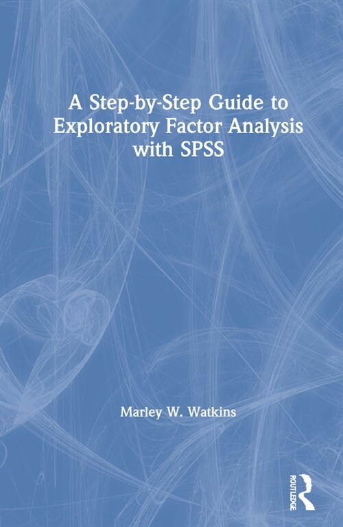 A Step-by-Step Guide to Exploratory Factor Analysis with SPSS (Hardcover, 1)