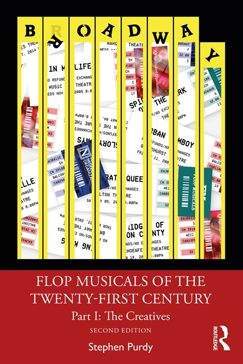 Flop Musicals of the Twenty-First Century : Part I: The Creatives (Paperback, 2 ed)