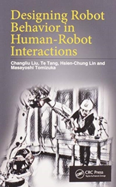 Designing Robot Behavior in Human-Robot Interactions (Paperback, 1)