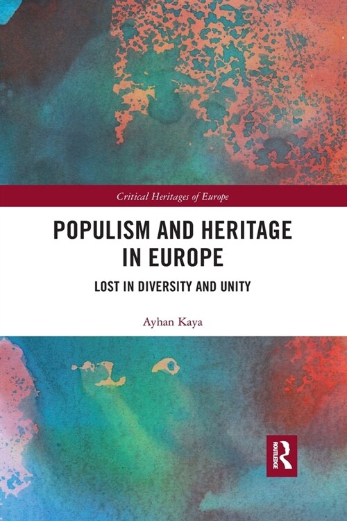 Populism and Heritage in Europe : Lost in Diversity and Unity (Paperback)