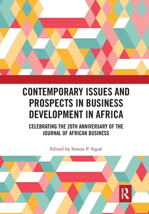 Contemporary Issues and Prospects in Business Development in Africa : Celebrating the 20th Anniversary of the Journal of African Business (Paperback)