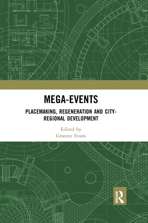 Mega-Events : Placemaking, Regeneration and City-Regional Development (Paperback)