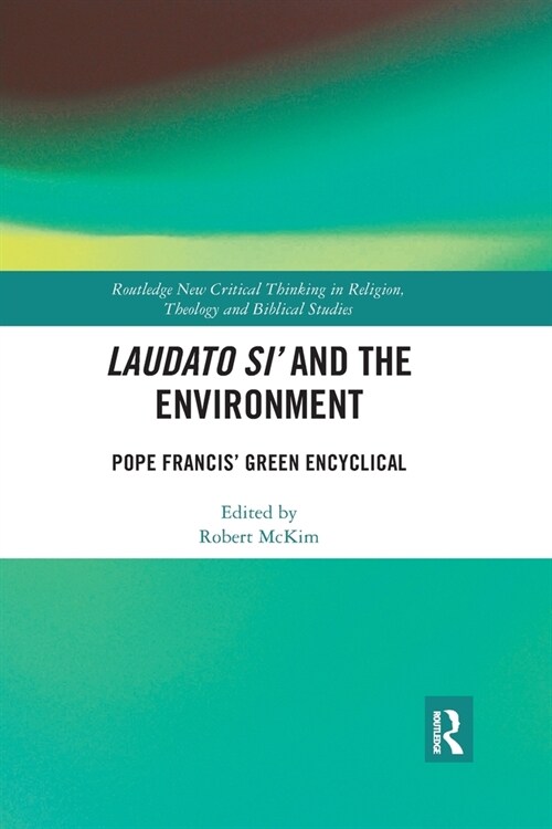 Laudato Si’ and the Environment : Pope Francis’ Green Encyclical (Paperback)