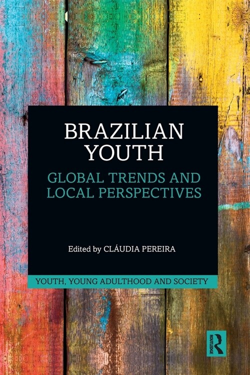 Brazilian Youth : Global Trends and Local Perspectives (Paperback)