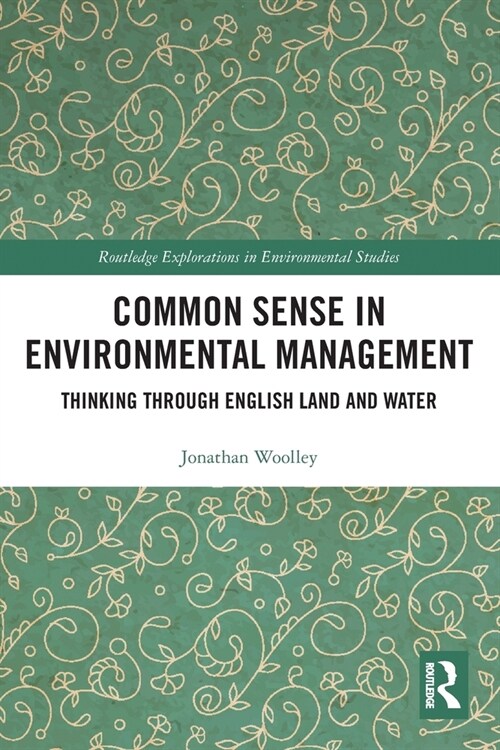 Common Sense in Environmental Management : Thinking Through English Land and Water (Paperback)