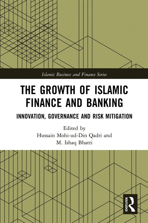 The Growth of Islamic Finance and Banking : Innovation, Governance and Risk Mitigation (Paperback)