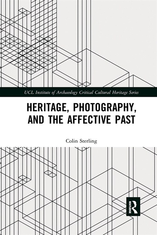 Heritage, Photography, and the Affective Past (Paperback, 1)