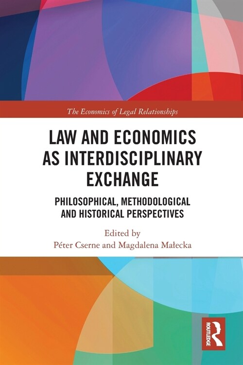 Law and Economics as Interdisciplinary Exchange : Philosophical, Methodological and Historical Perspectives (Paperback)