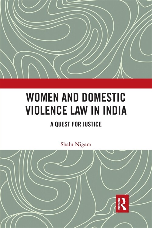 Women and Domestic Violence Law in India : A Quest for Justice (Paperback)
