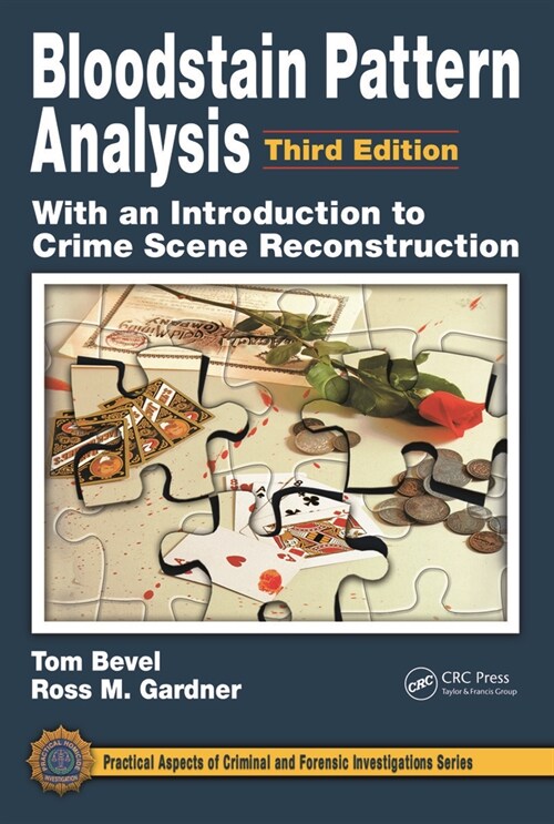 Bloodstain Pattern Analysis with an Introduction to Crime Scene Reconstruction (Paperback, 3 ed)