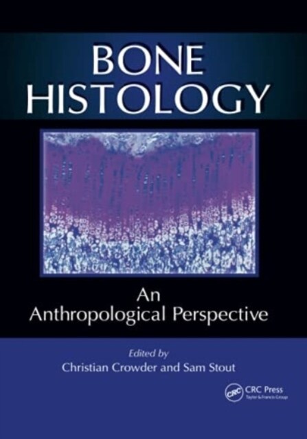Bone Histology : An Anthropological Perspective (Paperback)