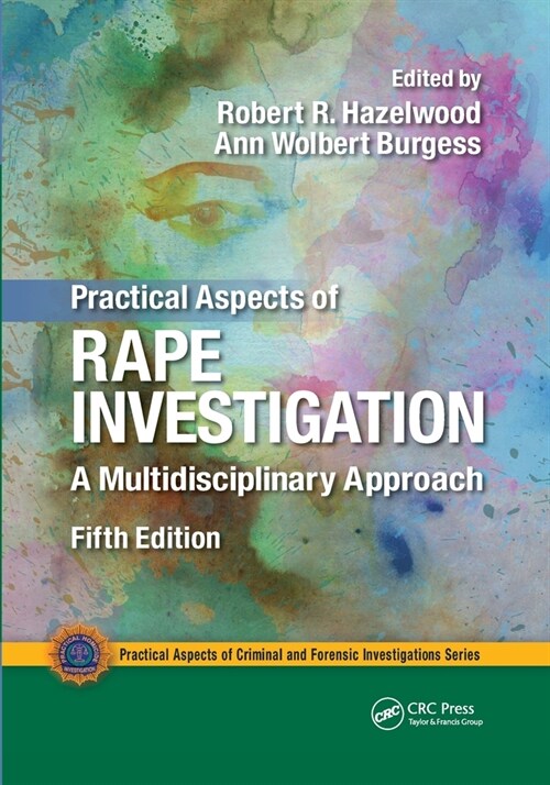 Practical Aspects of Rape Investigation : A Multidisciplinary Approach, Third Edition (Paperback, 5 ed)