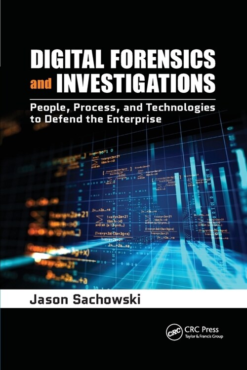 Digital Forensics and Investigations : People, Process, and Technologies to Defend the Enterprise (Paperback)