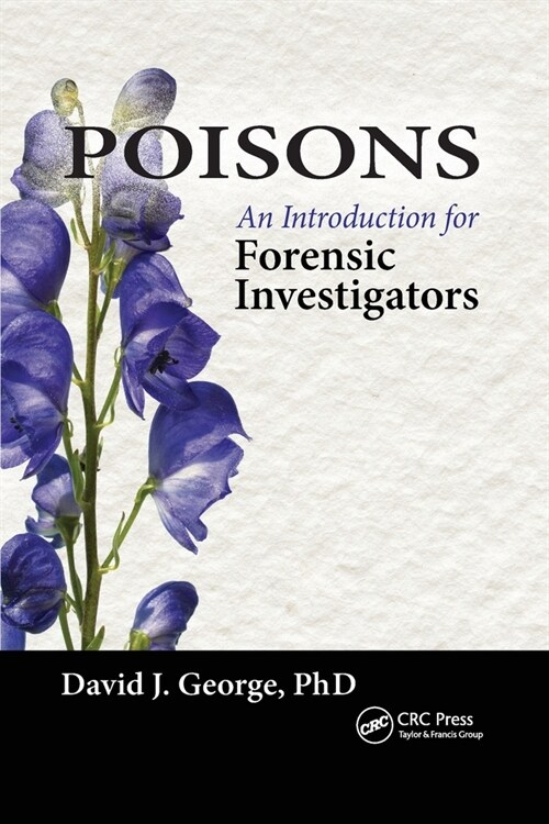 Poisons : An Introduction for Forensic Investigators (Paperback)
