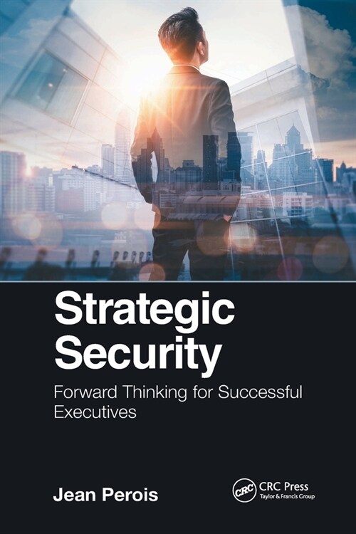 Strategic Security : Forward Thinking for Successful Executives (Paperback)
