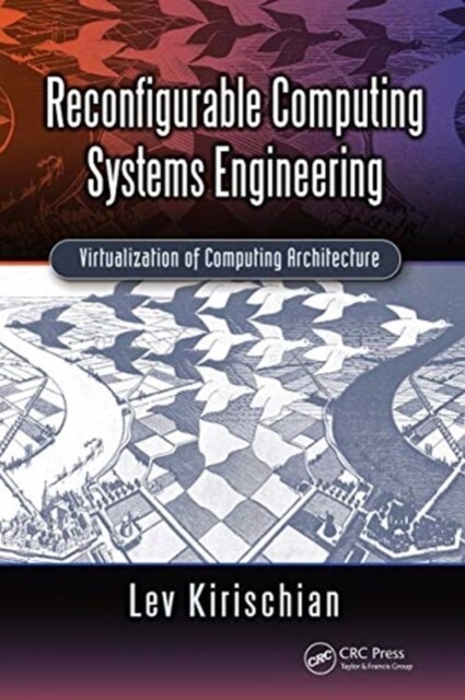 Reconfigurable Computing Systems Engineering : Virtualization of Computing Architecture (Paperback)