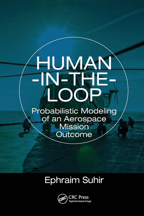 Human-in-the-Loop : Probabilistic Modeling of an Aerospace Mission Outcome (Paperback)