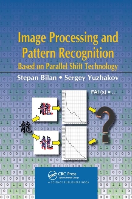 Image Processing and Pattern Recognition Based on Parallel Shift Technology (Paperback)