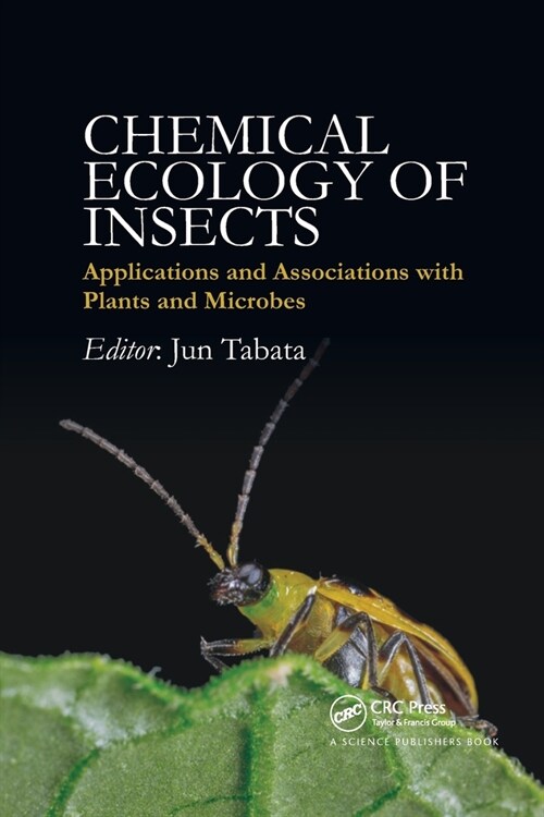 Chemical Ecology of Insects : Applications and Associations with Plants and Microbes (Paperback)