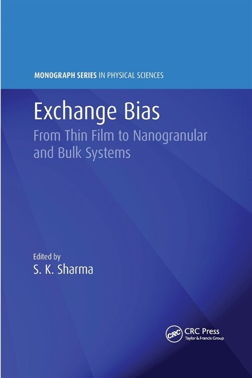 Exchange Bias : From Thin Film to Nanogranular and Bulk Systems (Paperback)