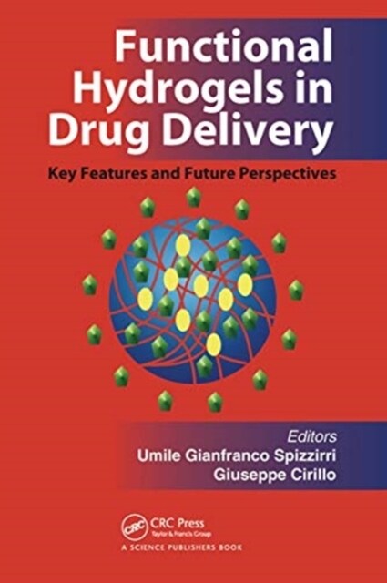 Functional Hydrogels in Drug Delivery : Key Features and Future Perspectives (Paperback)