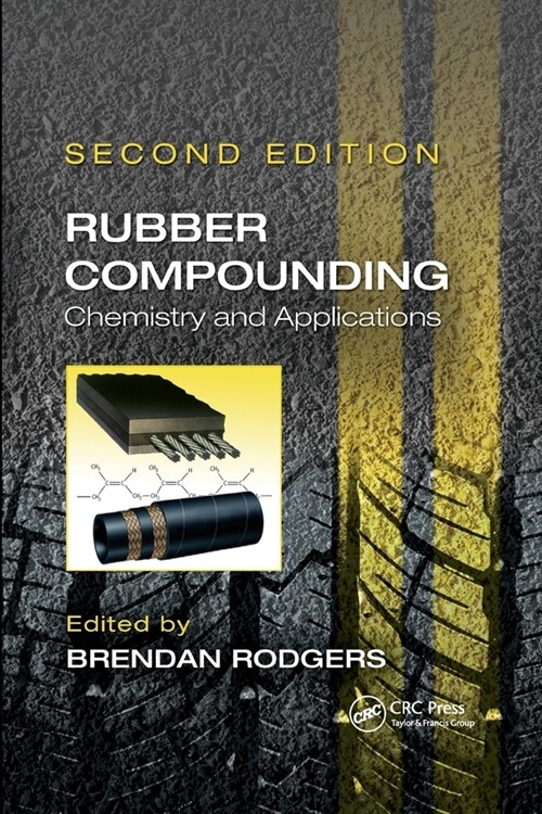 Rubber Compounding : Chemistry and Applications, Second Edition (Paperback, 2 ed)