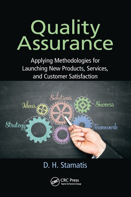 Quality Assurance : Applying Methodologies for Launching New Products, Services, and Customer Satisfaction (Paperback)