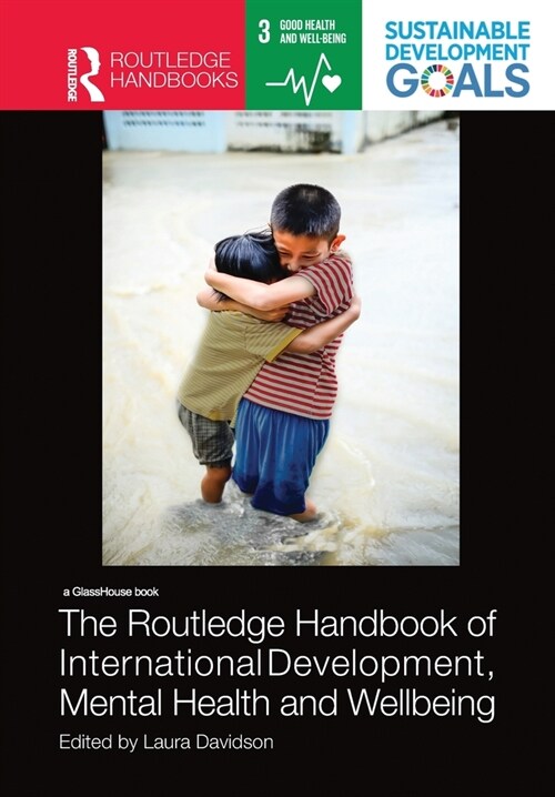 The Routledge Handbook of International Development, Mental Health and Wellbeing (Paperback, 1)