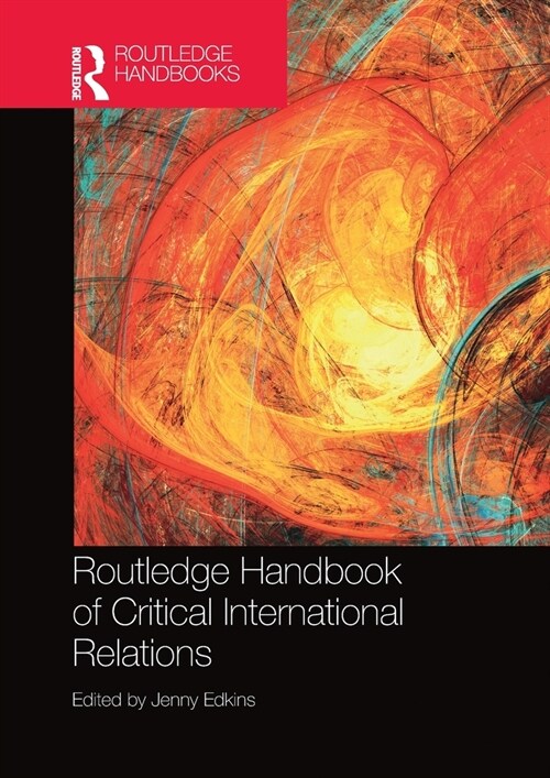 Routledge Handbook of Critical International Relations (Paperback, 1)