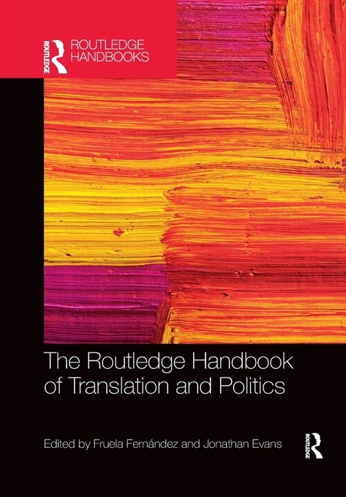 The Routledge Handbook of Translation and Politics (Paperback, 1)