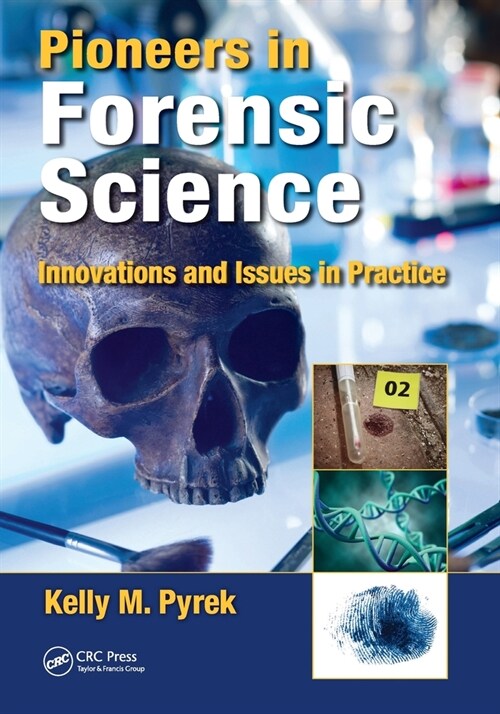 Pioneers in Forensic Science : Innovations and Issues in Practice (Paperback)
