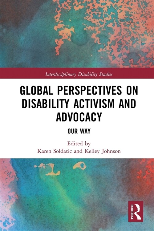 Global Perspectives on Disability Activism and Advocacy : Our Way (Paperback)