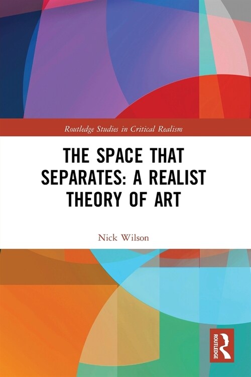 The Space that Separates: A Realist Theory of Art (Paperback, 1)