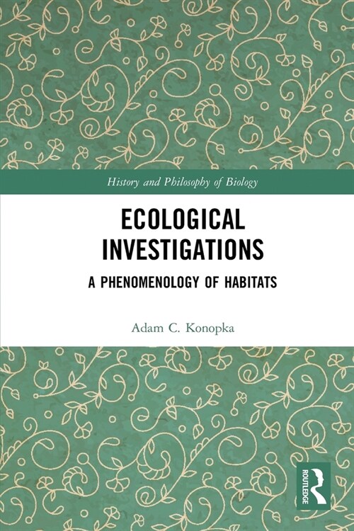 Ecological Investigations : A Phenomenology of Habitats (Paperback)