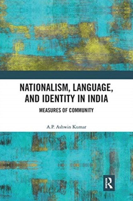 Nationalism, Language, and Identity in India : Measures of Community (Paperback)