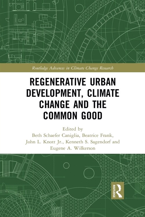 Regenerative Urban Development, Climate Change and the Common Good (Paperback, 1)