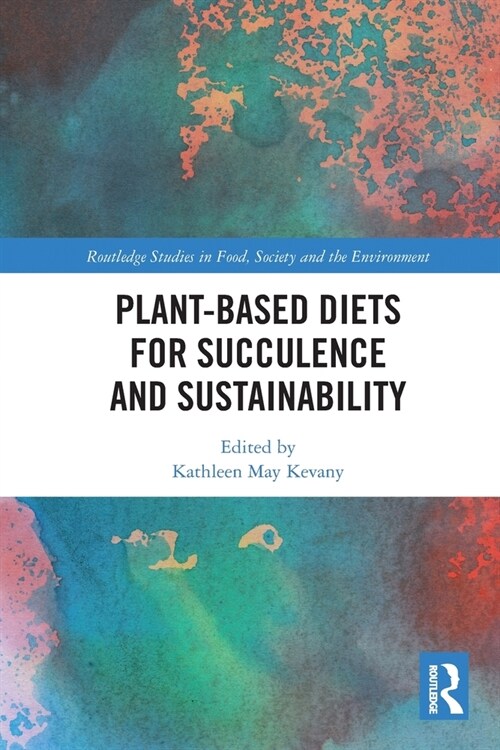 Plant-Based Diets for Succulence and Sustainability (Paperback, 1)