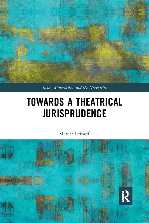 Towards a Theatrical Jurisprudence (Paperback, 1)