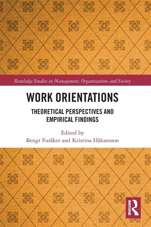 Work Orientations : Theoretical Perspectives and Empirical Findings (Paperback)