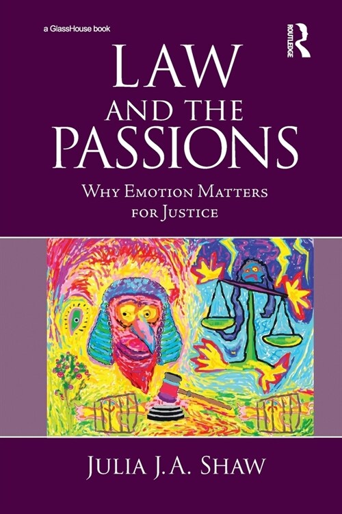 Law and the Passions : Why Emotion Matters for Justice (Paperback)