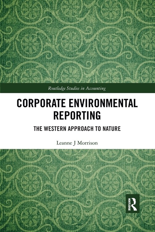 Corporate Environmental Reporting : The Western Approach to Nature (Paperback)