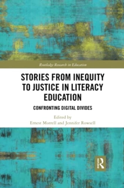 Stories from Inequity to Justice in Literacy Education : Confronting Digital Divides (Paperback)