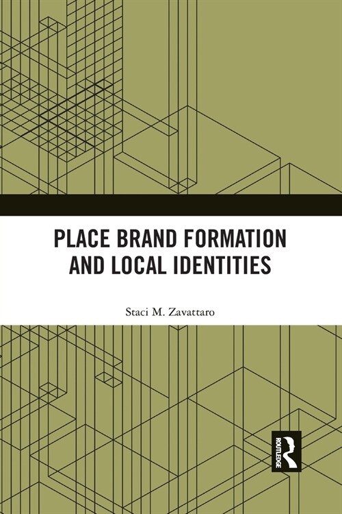 Place Brand Formation and Local Identities (Paperback, 1)