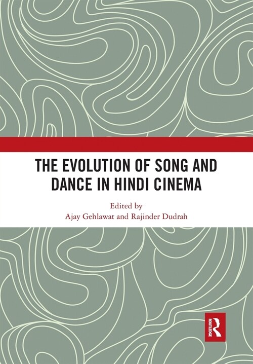 The Evolution of Song and Dance in Hindi Cinema (Paperback, 1)