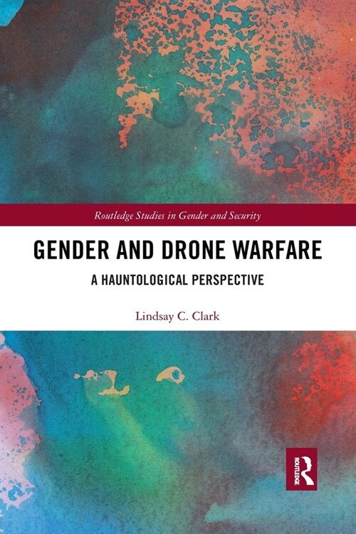 Gender and Drone Warfare : A Hauntological Perspective (Paperback)