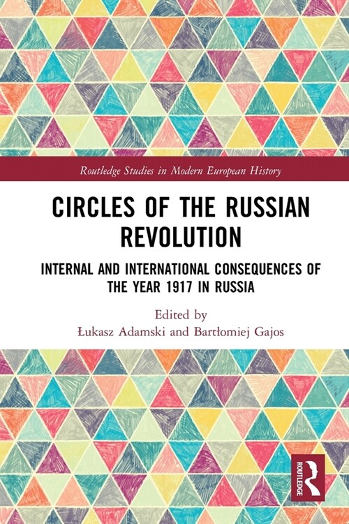 Circles of the Russian Revolution : Internal and International Consequences of the Year 1917 in Russia (Paperback)